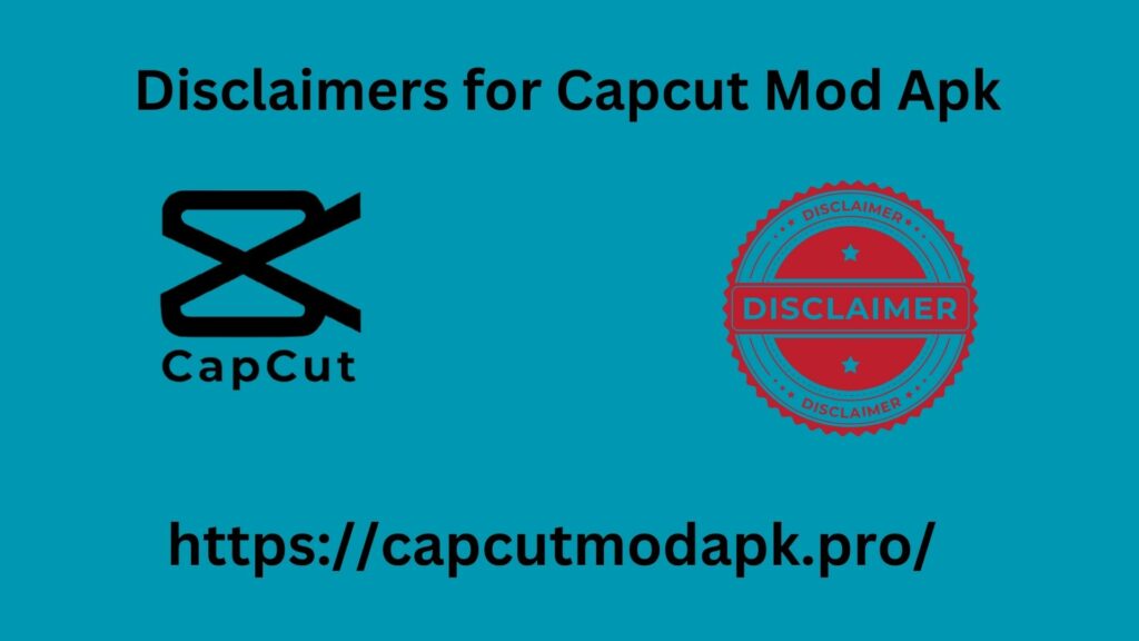 CapCut APK download disclaimer